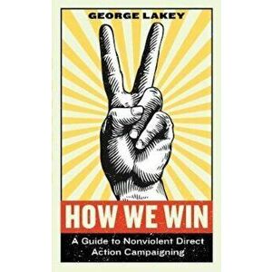 How We Win, Hardcover - George Lakey imagine