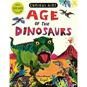 Curious Kids: Age of the Dinosaurs, Hardback - Jonny Marx imagine
