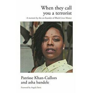 When They Call You a Terrorist, Paperback - Patrisse Khan-Cullors imagine