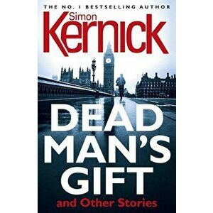 Dead Man's Gift and Other Stories, Paperback - Simon Kernick imagine