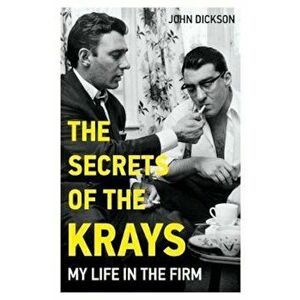Secrets of the Krays, Paperback - John Dickson imagine
