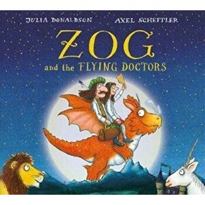 Zog and the Flying Doctors Gift edition, Hardcover - Julia Donaldson imagine