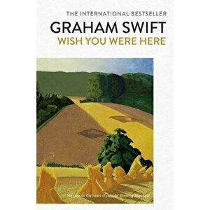 Wish You Were Here, Paperback - Graham Swift imagine