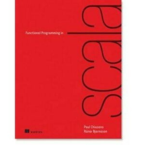 Functional Programming in Scala, Paperback - Paul Chiusano imagine