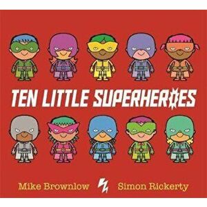 Ten Little Superheroes Board Book, Hardcover - Mike Brownlow imagine