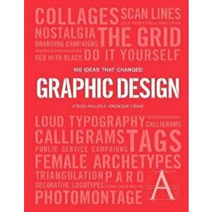 100 Ideas that Changed Graphic Design, Paperback - Steven Heller imagine