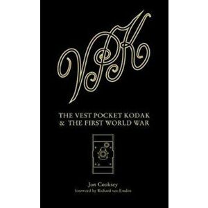 Vest Pocket Kodak & the First World War, Hardcover - Jon Cooksey imagine