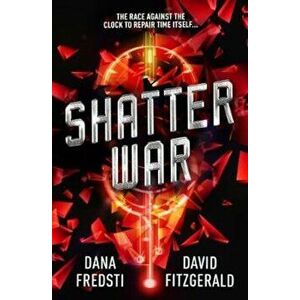 Time Shards - Shatter War, Paperback - Dana Fredsti imagine