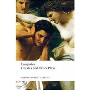 Orestes and Other Plays, Paperback - Euripides Euripides imagine