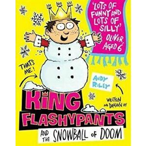 King Flashypants and the Snowball of Doom, Paperback - Andy Riley imagine