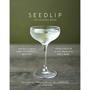 Seedlip Cocktail Book, Hardcover - Ben Branson imagine