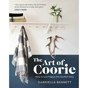 Art of Coorie, Hardcover - Gabriella Bennett imagine