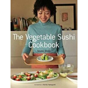 Vegetable Sushi Cookbook, Paperback - Izumi Shoji imagine