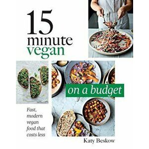 15 Minute Vegan: On a Budget, Hardcover - Katy Beskow imagine