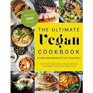 Ultimate Vegan Cookbook, Paperback - Emily von Euw imagine