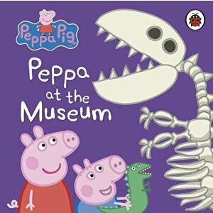 Peppa Pig: Peppa at the Museum, Hardcover - *** imagine
