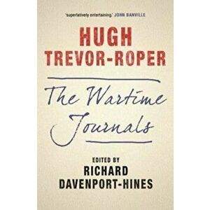Wartime Journals, Paperback - Hugh Trevor Roper imagine