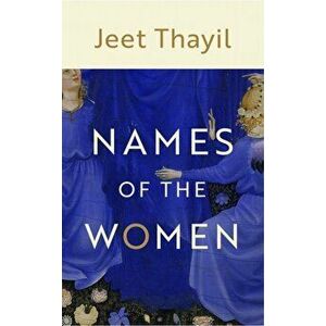 Names of the Women, Hardback - Jeet Thayil imagine