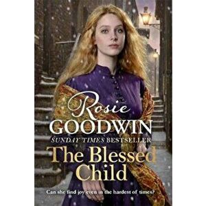 Blessed Child, Hardcover - Rosie Goodwin imagine