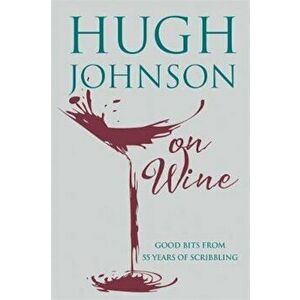 Hugh Johnson on Wine, Hardcover - Hugh Johnson imagine