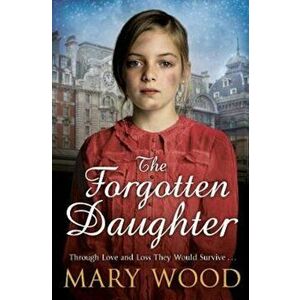 The Forgotten Daughter, Paperback - Mary Wood imagine