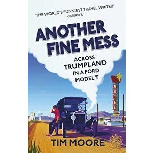 Another Fine Mess, Hardcover - Tim Moore imagine