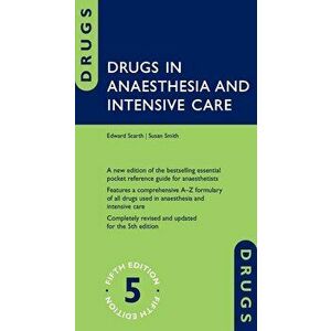 Drugs in Anaesthesia and Intensive Care, Paperback - Edward Scarth imagine
