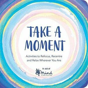 Take a Moment, Paperback - Mind The Mental Health Charity imagine