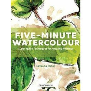 Five-Minute Watercolour, Paperback - Samantha Nielsen imagine