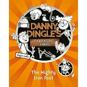 Mighty Iron Foot, Paperback - Angie Lake imagine