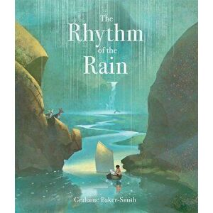 Rhythm of the Rain, Paperback - Grahame Baker-Smith imagine