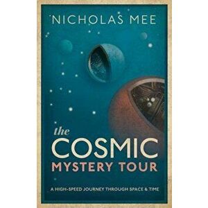 Cosmic Mystery Tour, Hardcover - Nicholas Mee imagine