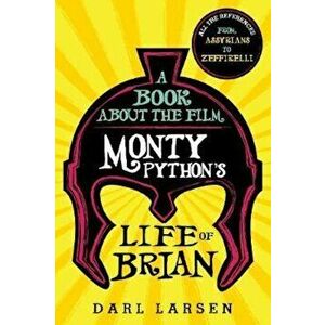 Book about the Film Monty Python's Life of Brian, Hardcover - Darl Larsen imagine