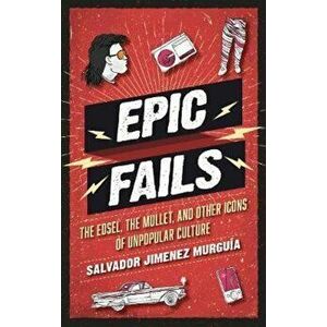 Epic Fails, Hardcover - Salvador Murguia imagine