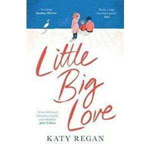 Little Big Love, Paperback - Katy Regan imagine
