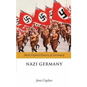 Nazi Germany, Paperback - Jane Caplan imagine