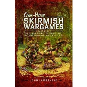One-hour Skirmish Wargames, Paperback - John Lambshead imagine