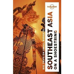 Lonely Planet Southeast Asia on a shoestring, Paperback - *** imagine