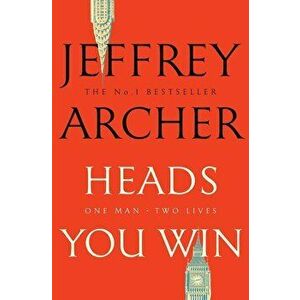 Heads You Win, Hardcover - Jeffrey Archer imagine