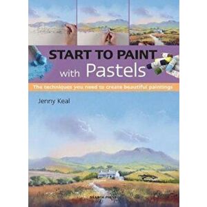 Start to Paint with Pastels, Paperback - Jenny Keal imagine