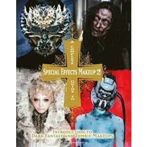 Complete Guide to Special Effects Makeup2, Hardcover - *** imagine