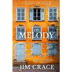 Melody, Paperback - Jim Crace imagine