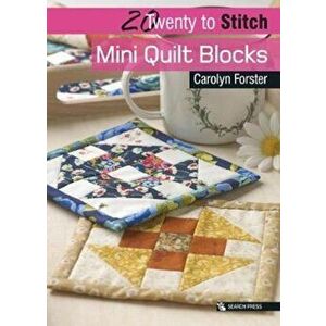20 to Stitch: Mini Quilt Blocks, Paperback - Carolyn Forster imagine