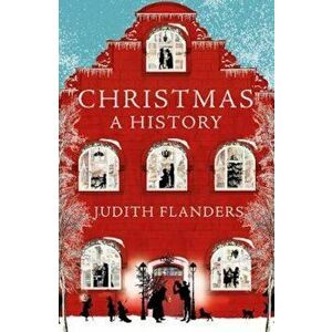 Christmas, Paperback - Judith Flanders imagine