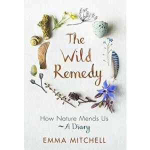 Wild Remedy, Hardcover - Emma Mitchell imagine