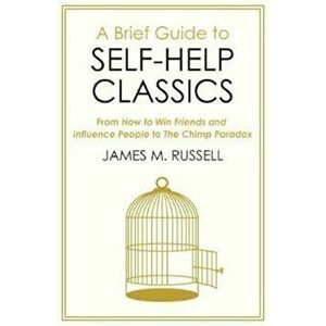 Brief Guide to Self-Help Classics, Paperback - James M Russell imagine