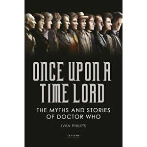 Once Upon a Time Lord, Paperback - Ivan Phillips imagine