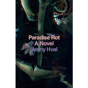 Paradise Rot, Paperback - Jenny Hval imagine