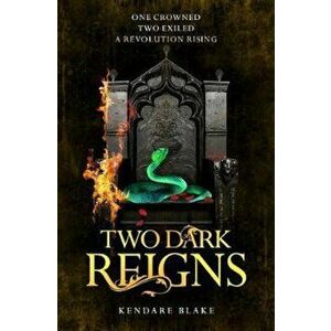 Two Dark Reigns, Paperback - Kendare Blake imagine
