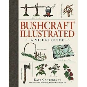 Bushcraft Illustrated, Hardcover - Dave Canterbury imagine